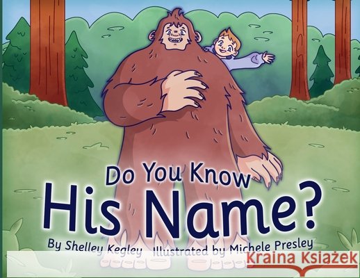 Do You Know His Name? Kegley, Shelley, Presley, Michele 9798999831002 Wolf Hill Tales - książka