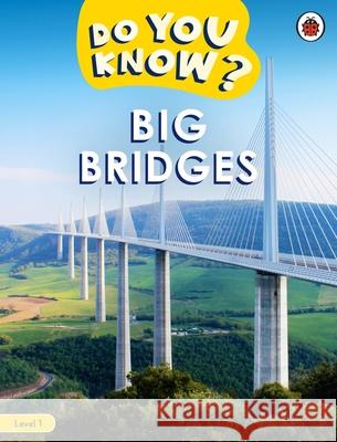 Do You Know? Level 1 - Big Bridges Ladybird 9780241503379 Penguin Random House Children's UK - książka