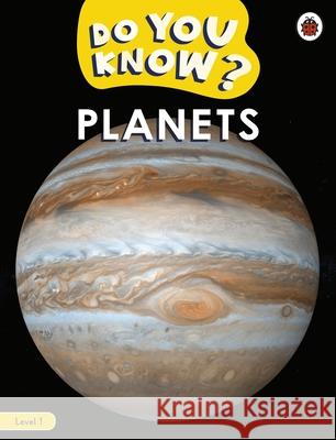 Do You Know? Level 1 - Planets Ladybird 9780241622520 Penguin Random House Children's UK - książka