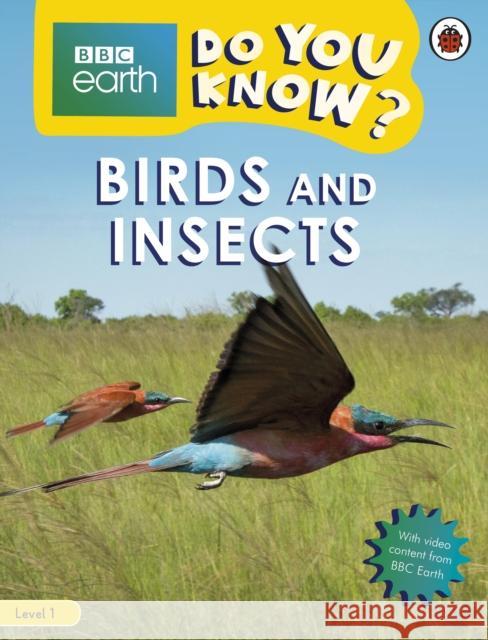 Do You Know? Level 1 – BBC Earth Birds and Insects Ladybird 9780241382806 Penguin Random House Children's UK - książka