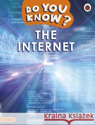 Do You Know? Level 2 - The Internet Ladybird 9780241559468 Penguin Random House Children's UK - książka