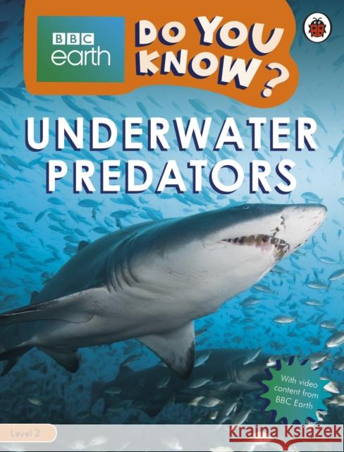 Do You Know? Level 2 – BBC Earth Underwater Predators Ladybird 9780241355787 Ladybird - książka