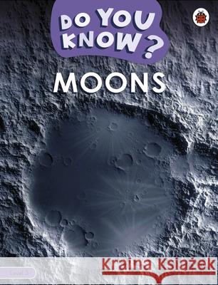 Do You Know? Level 3 - Moons Ladybird 9780241622568 Penguin Random House Children's UK - książka