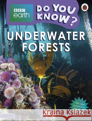 Do You Know? Level 3 – BBC Earth Underwater Forests Ladybird 9780241355817 Ladybird - książka
