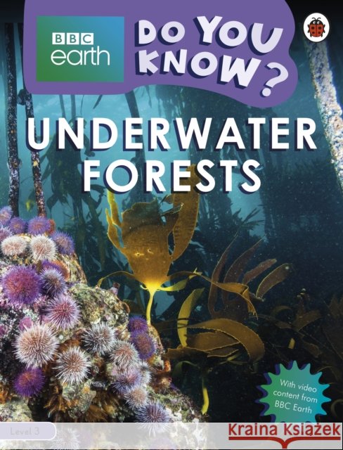 Do You Know? Level 3 – BBC Earth Underwater Forests Ladybird 9780241355817 Penguin Random House Children's UK - książka