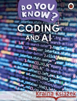 Do You Know? Level 3 – Coding and A.I. Ladybird 9780241559420 Penguin Random House Children's UK - książka