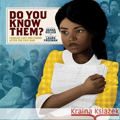 Do You Know Them?: Families Lost and Found After the Civil War Shana Keller Laura Freeman 9781665913072 Atheneum Books for Young Readers - książka