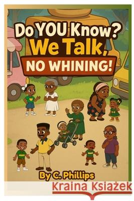 Do YOU Know? We Talk. NO WHINING! Chauncey Phillips 9781088123355 Do You? - książka