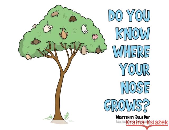 Do You Know Where Your Nose Grows? Julie Day 9781838757236 Pegasus Elliot Mackenzie Publishers - książka