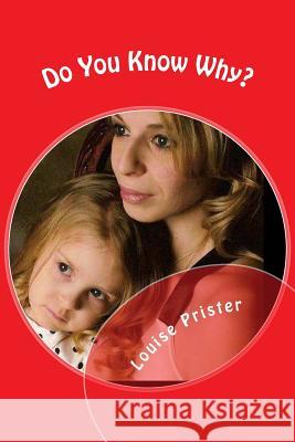 Do You Know Why? Louise I. Prister 9781535201957 Createspace Independent Publishing Platform - książka