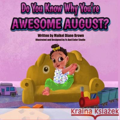 Do You Know Why You're Awesome August? Maikel Diane Brown 9780578816678 Brown Gals, LLC - książka