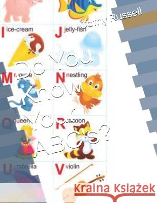 Do You Know Your ABC's? Cathy Russell Cathy Russell 9781098566555 Independently Published - książka