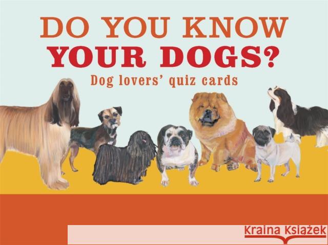 Do You Know Your Dogs?: Dog Lovers' Quiz Cards Publishing, Magma 9781913947071 Laurence King - książka