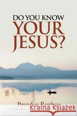 Do You Know Your Jesus? Brandon Craig Renfroe 9781792160219 Independently Published - książka