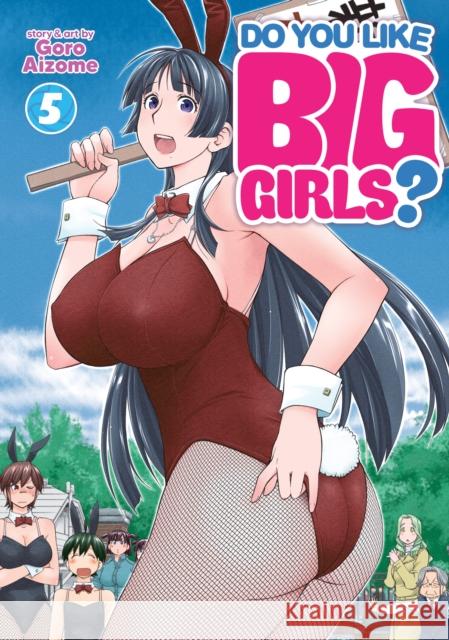 Do You Like Big Girls? Vol. 5 Goro Aizome 9781638586753 Ghost Ship - książka