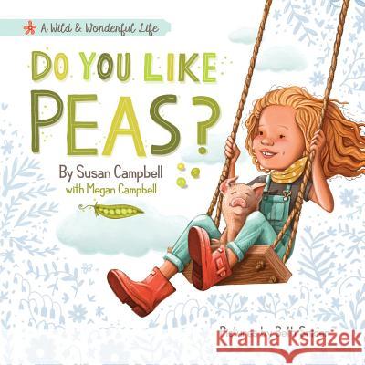 Do You Like Peas? Susan Campbell Campbell Megan Beth Snider 9780999307441 More Than You Imagine Ministries - książka