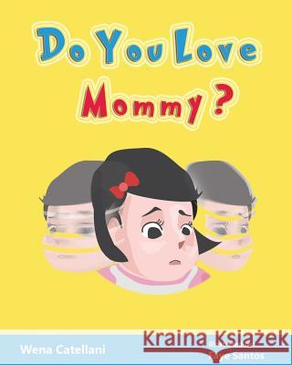 Do You Love Mommy? Wena Catellani Faye Augusta Santos 9780648537502 Rowena Catellani - książka