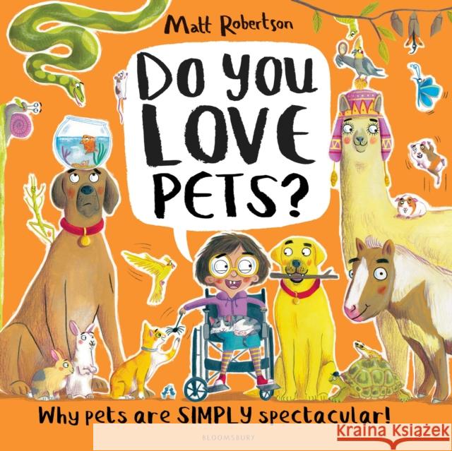 Do You Love Pets?: Why pets are SIMPLY spectacular! Matt Robertson 9781526657435 Bloomsbury Publishing PLC - książka