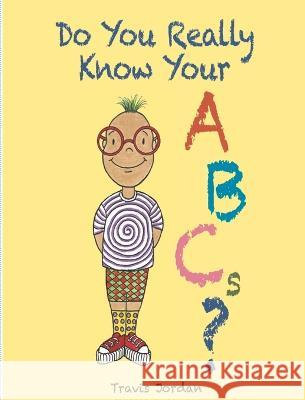 Do You Really Know Your ABCs? Travis Jordan Bruce Arant  9781734284348 Books with Meaning - książka
