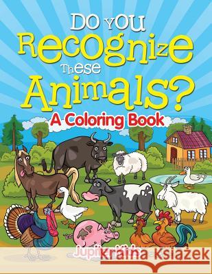 Do You Recognize These Animals? Jupiter Kids 9781682128169 Jupiter Kids - książka