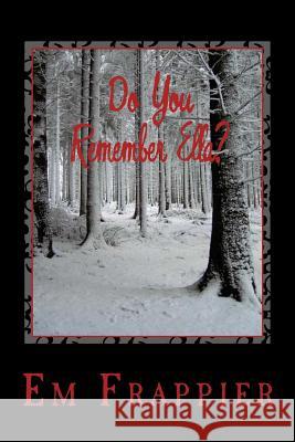 Do You Remember Ella? Em Frappier 9781502752994 Createspace - książka