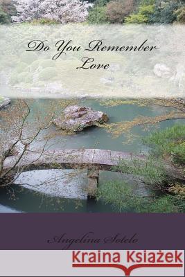 Do You Remember Love Angelina M. Sotelo 9781493701940 Createspace - książka