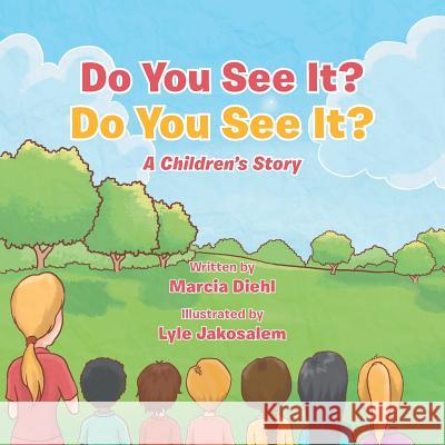 Do You See It? Do You See It?: A Children's Story Marcia Diehl 9781504381208 Balboa Press - książka