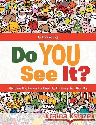 Do You See It? Hidden Pictures to Find Activities for Adults Activibooks   9781683212546 Activibooks - książka