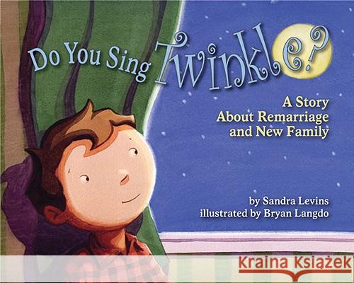 Do You Sing Twinkle? : A Story About Remarriage and New Family Sandra Levins Bryan Langdo 9781433805394 Magination Press - książka