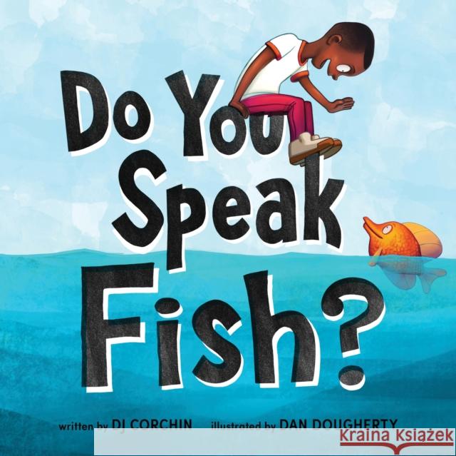 Do You Speak Fish?: A Story about Communicating and Understanding Corchin, Dj 9781728219226 Sourcebooks Explore - książka