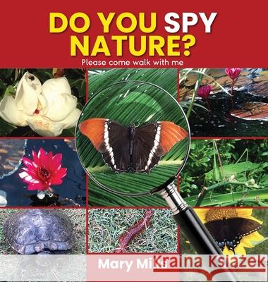 Do You Spy Nature ? Please Come Walk With Me Mary Mills 9781088237342 Book Publishing Pulse - książka