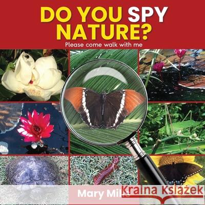 Do You Spy Nature ? Please Come Walk With Me Mary Mills 9781918171112 Book Publishing Pulse - książka