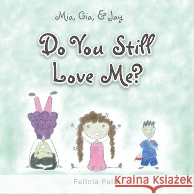 Do You Still Love Me? Felicia Felix 9781491859360 Authorhouse - książka