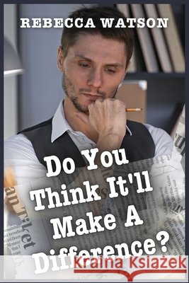 Do You Think It'll Make a Difference? Rebecca Watson, Storyshares 9798885977869 Storyshares, LLC - książka