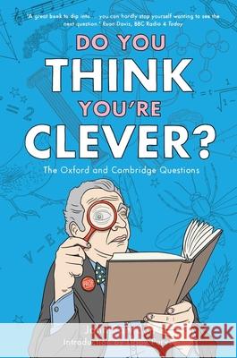 Do You Think You're Clever?: The Oxford and Cambridge Questions Libby Purves 9781848311329 Icon Books - książka