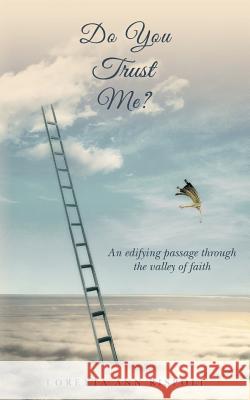 Do You Trust Me?: An edifying passage through the valley of faith Loretta Ann Rispoli 9781545592298 Createspace Independent Publishing Platform - książka