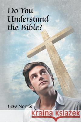 Do You Understand the Bible? Lew Norris 9781628572766 Strategic Book Publishing - książka