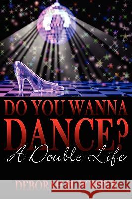 Do You Wanna Dance?: A Double Life Porter, Deborah M. 9781438923628 Authorhouse - książka