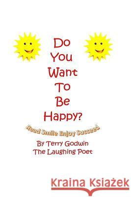 Do You Want To Be Happy? Godwin, Terry 9781729601037 Createspace Independent Publishing Platform - książka