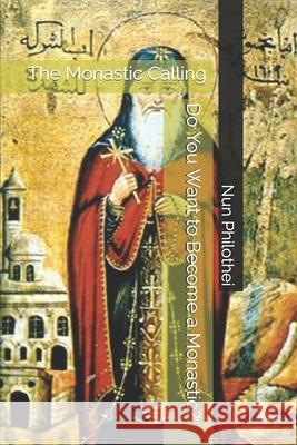 Do You Want to Become a Monastic? Nun Philothei 9798722846419 Independently Published - książka