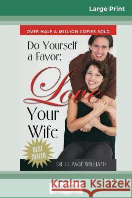 Do Yourself a Favor, Love Your Wife (16pt Large Print Edition) H Page Williams 9780369308313 ReadHowYouWant - książka