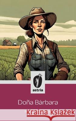 Doña Bárbara Rómulo Gallegos 9798892670906 Astria Ediciones - książka