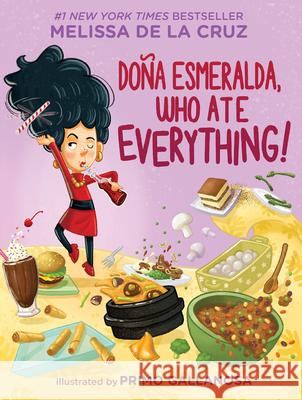 Doña Esmeralda, Who Ate Everything de la Cruz, Melissa 9781338751611 Orchard Books - książka
