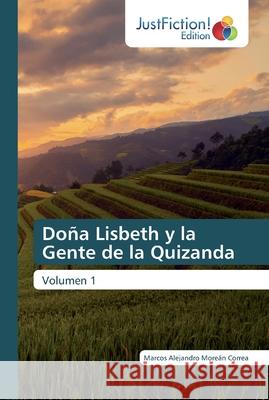 Doña Lisbeth y la Gente de la Quizanda Marcos Alejandro Moreán Correa 9786200487926 Justfiction Edition - książka