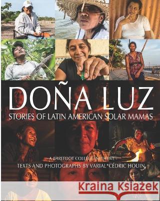Doña Luz: Stories of Latin American Solar Mamas Studio, Varial 9781715960711 Blurb - książka