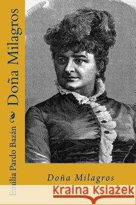 Doña milagros (Spanish Edition) Bazan, Emilia Pardo 9781981524815 Createspace Independent Publishing Platform - książka