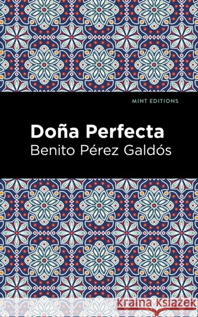 Doña Perfecta Galdós, Benito Pérez 9781513132778 Mint Editions - książka