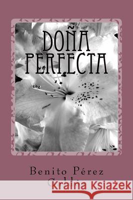 Doña Perfecta Perez Galdos, Benito 9781984950888 Createspace Independent Publishing Platform - książka