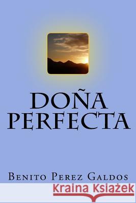 Doña Perfecta (Spanish) Edition Perez Galdos, Benito 9781545424063 Createspace Independent Publishing Platform - książka