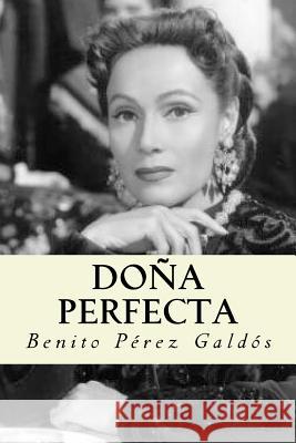 Doña perfecta (Spanish Edition) Galdos, Benito Perez 9781986642170 Createspace Independent Publishing Platform - książka